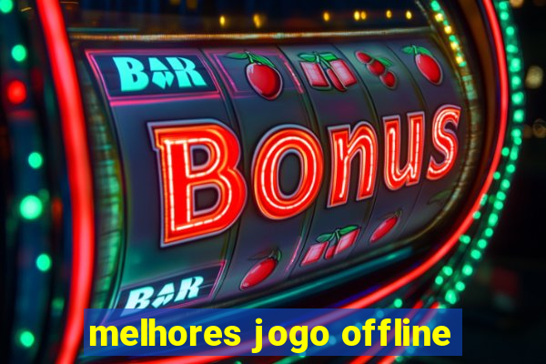 melhores jogo offline